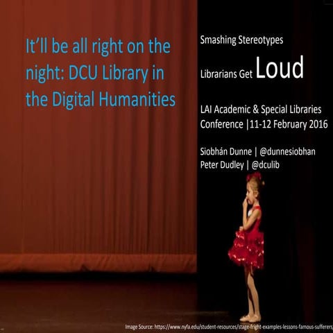 It'll be all right on the night: DCU Library in the Digital Humanities