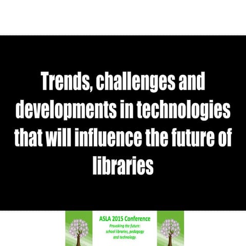 Trends, challenges and developments in technologies that will influence the f...