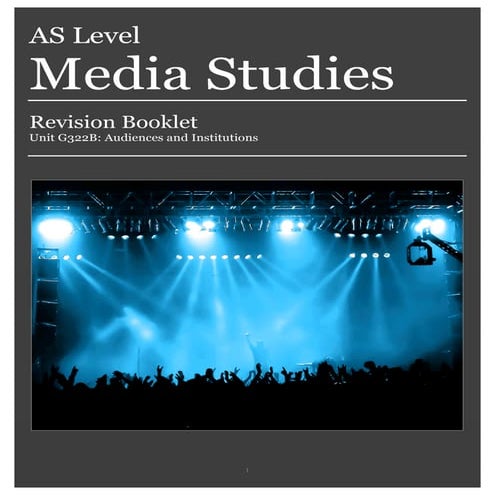 AS Level Media Studies - Audiences and Institutions (Music) - Revision Booklet