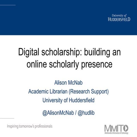 Digital Scholarship: building an online scholarly presence