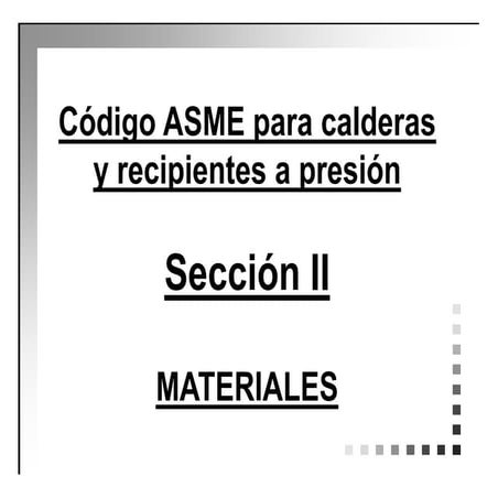 INTRODUCCIÓN - ASME SECCIÓN II de materiales-