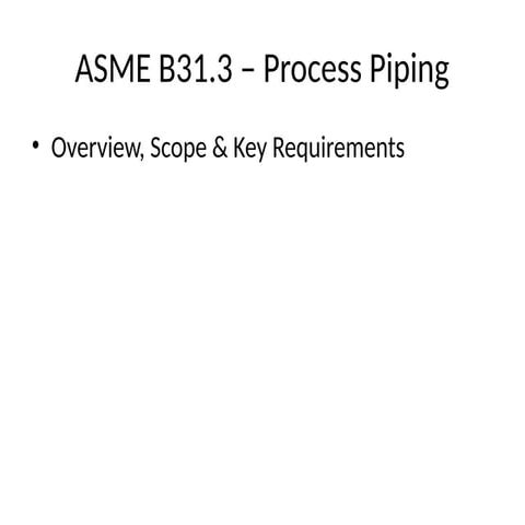 ASME_B31_3_Process_Piping knowledge for beginner | PPTX