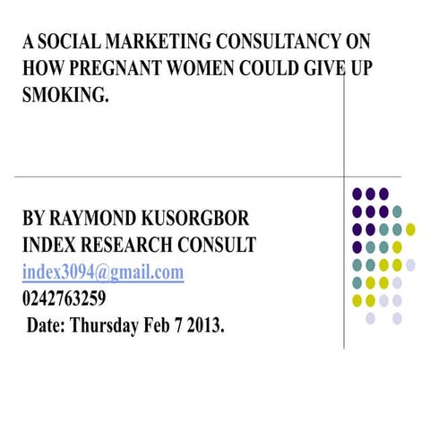 A social marketing consultancy on how pregnant women could give up smoking.