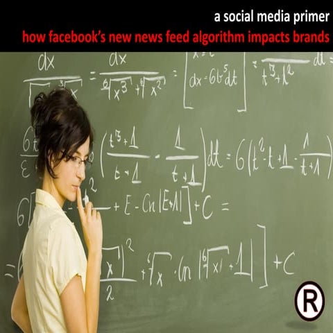 A Social Media Primer - How Facebook's New News Feed Algorithm Impacts Brands