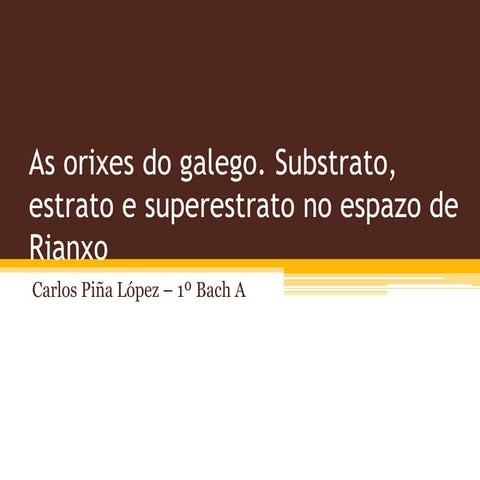 As orixes do galego. Substrato, estrato e superestrato no espazo de Rianxo