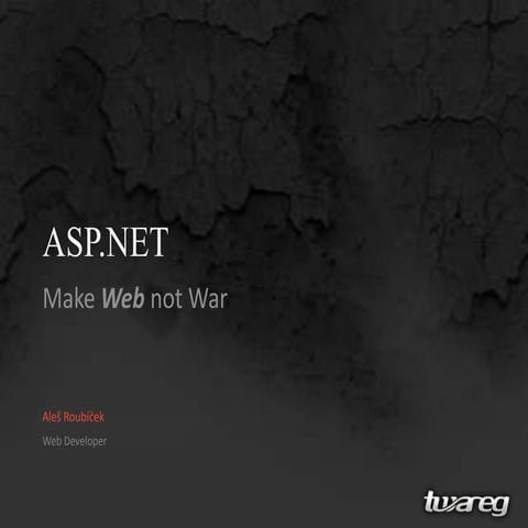 ASP.NET - Make Web not War