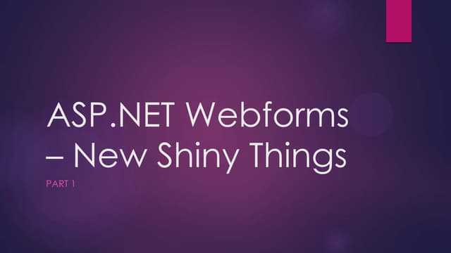 Asp.net web forms new shiny things   part 1