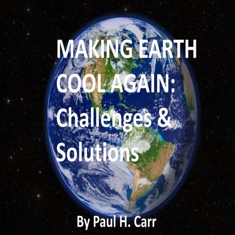 Making Earth Cool Again: Challenges & Solutions