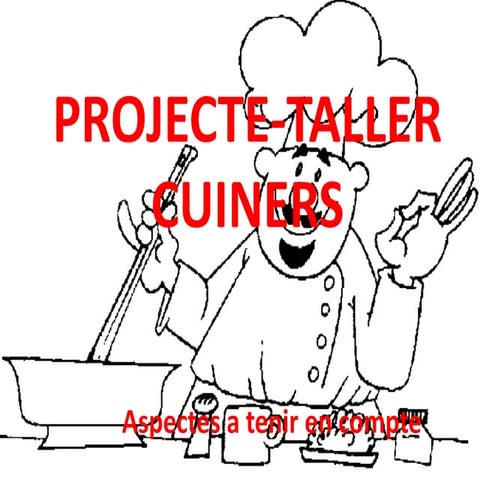 Aspectes a tenir en compte sobre el projecte dels cuiners