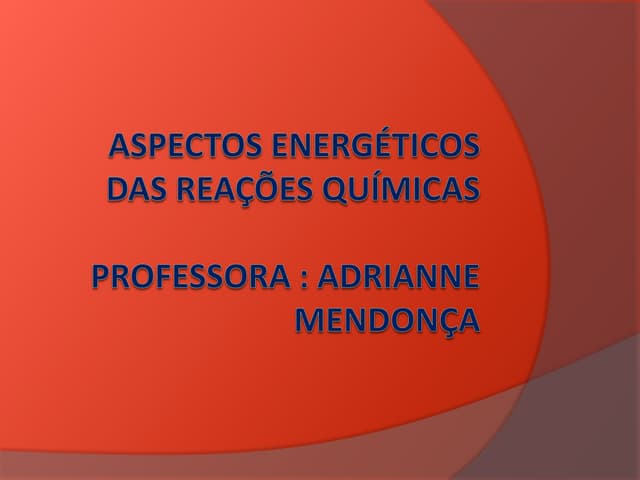 Aspectos  energeticos  das reações ...