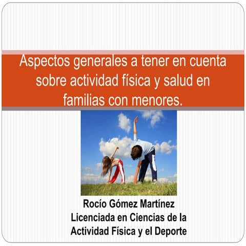 Aspectos generales a tener en cuenta sobre actividad física para familias con...
