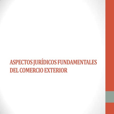 Aspectos jurídicos fundamentales del comercio exterior