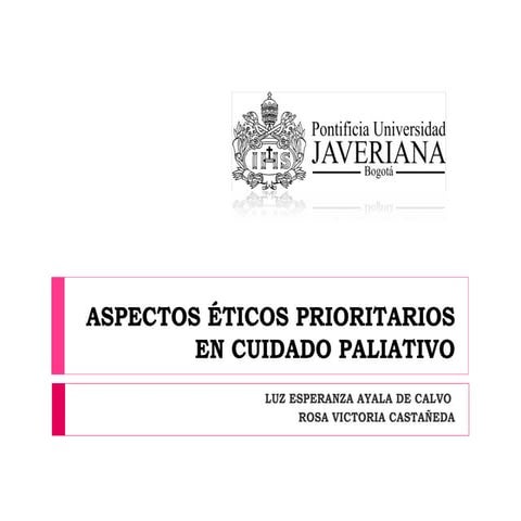 Aspectos éticos prioritarios en cuidado paliativo