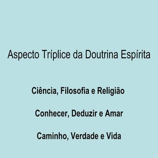 Aspecto TríPlice Da Doutrina EspíRita