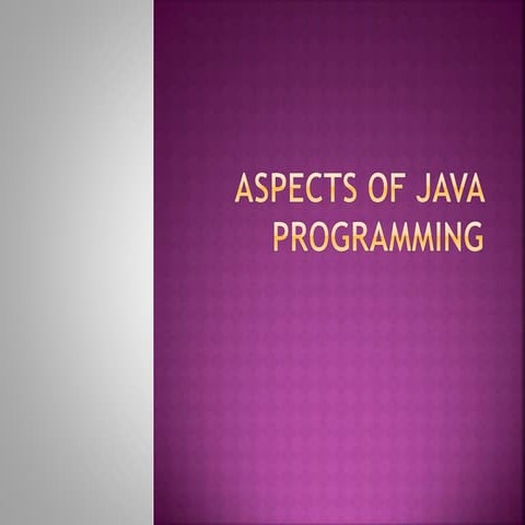 Aspects of java programming | PPT