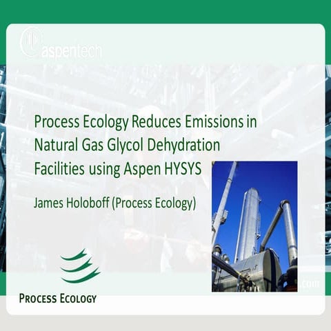 Process Ecology Reduces Emissions in Natural Gas Glycol Dehydration Facilitie...