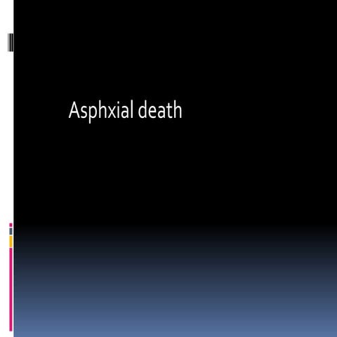 Asphyxia death .pptx useful class ppt in all