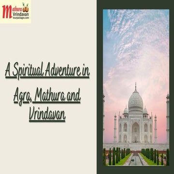 A Spiritual Adventure in Agra, Mathura and Vrindavan