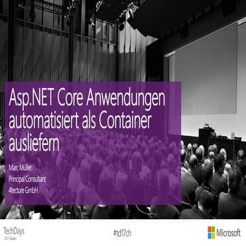 TechDays 2017 - Asp.NET Core Anwendungen automatisiert als Container ausliefern