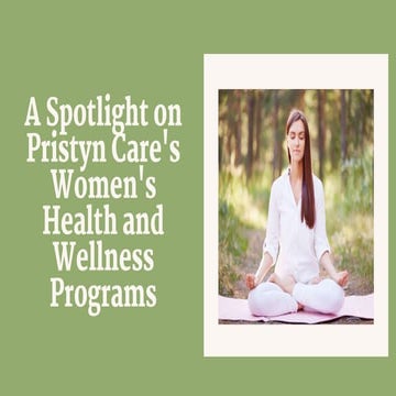 A Spotlight on Pristyn Care's Women's Health and Wellness Programs.pptx