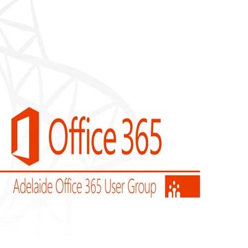 Adelaide Office 365 User Group  August 2021 Intro
