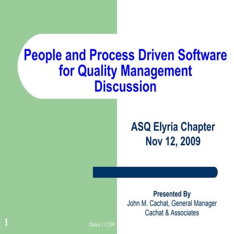 Asq 111209 John M Cachat People And Process Driven Software For Quality Manag...