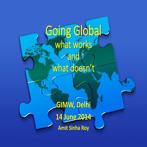 Going global – what works and what doesn’t - presentation at #GIMW