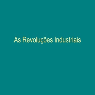As revoluções industriais