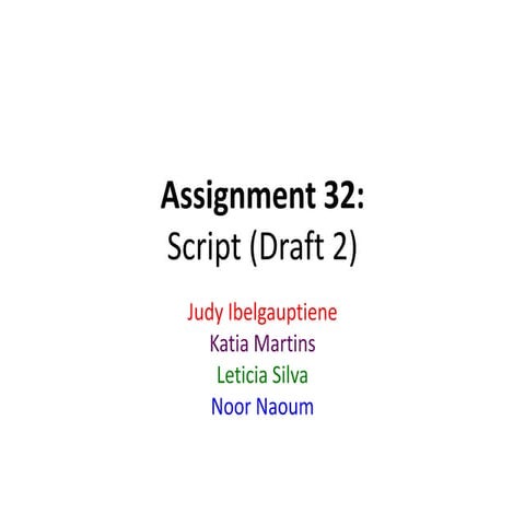 Ass 32 script draft 2 | PPTX