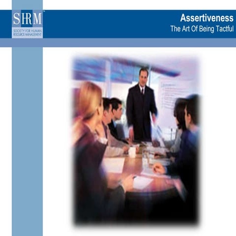 Assertiveness   art of being tactful