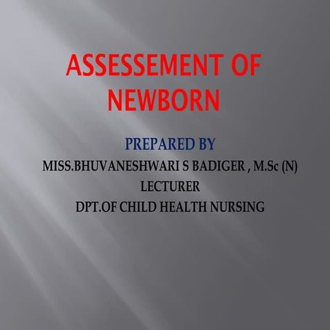 ASSESSEMENT OF NEW BORN AND NEONATAL RESUSCITATION