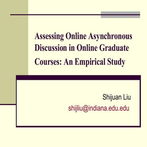 Assessing Online Asynchronous Discussion in Online Courses: An Empirical Study