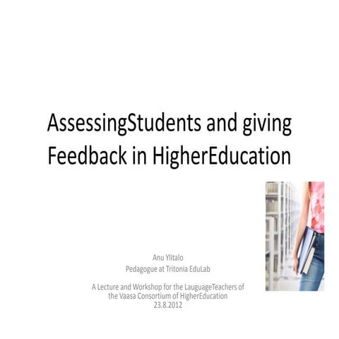 Assessing students and giving feedback in higher education 23082012