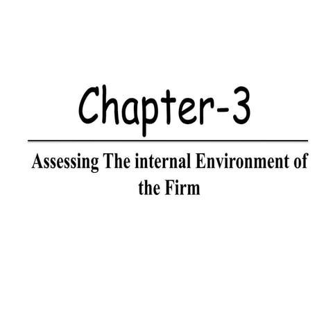 Assessing the internal environment of the firm