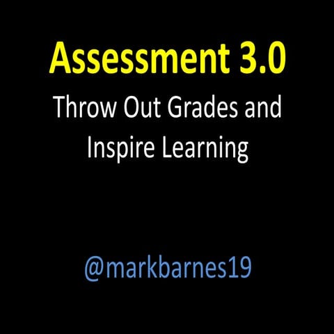 Throw out Traditional Grades with Assessment 3.0