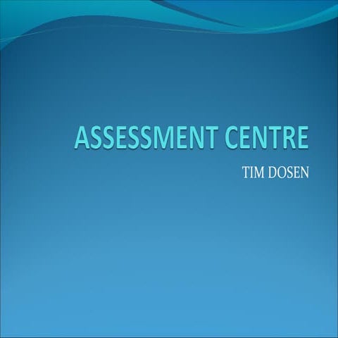Assessment centre
