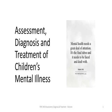 Assessment, diagnosis and treatment of childhood mental illess