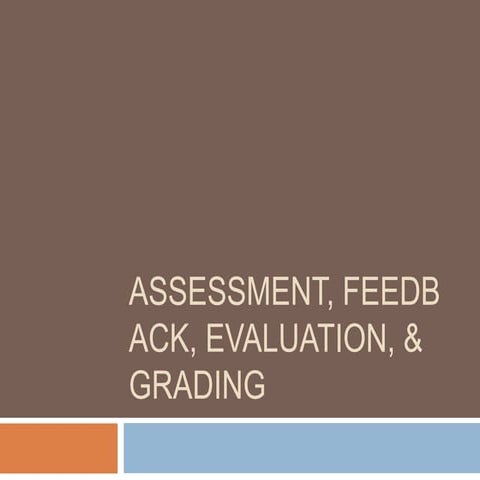 Assessment, feedback, evaluation, & grading