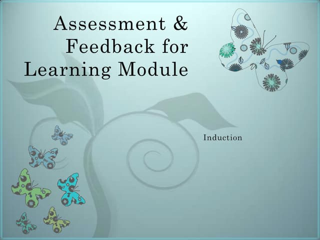 Assessment & feedback for learning module induction