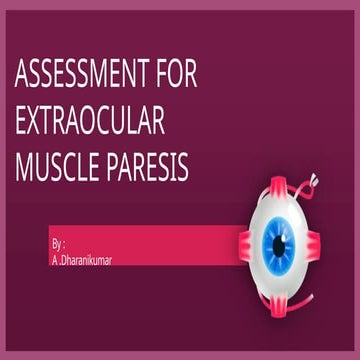 ASSESSMENT FOREXTRAOCULAR MUSCLE PARESIS (1).pptx