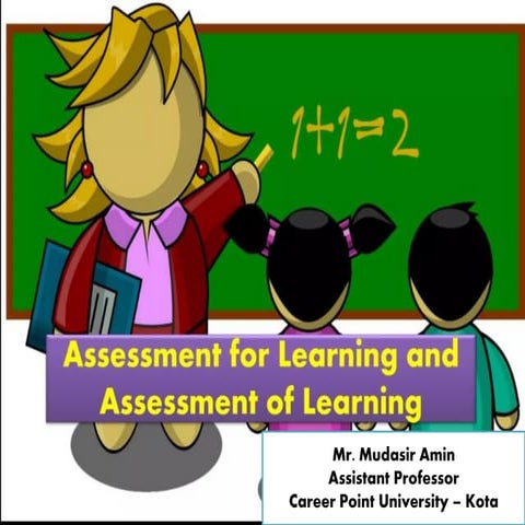Assessment for Learning and Assessment of Learning