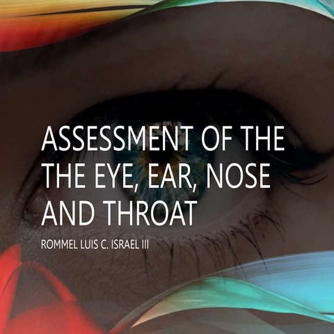 Assessment of ear, Eye, Nose, and-Throat.pptx