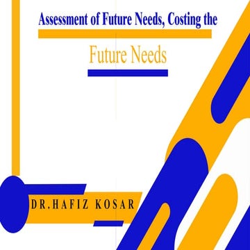 Assessment of Future Needs, Costing the Future Needs.pptx