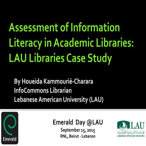 Assessment of Information Literacy in Academic Libraries: LAU Libraries Case ...