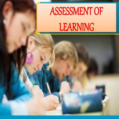 Assessment of Learning - Guiding Principles and Tools Used