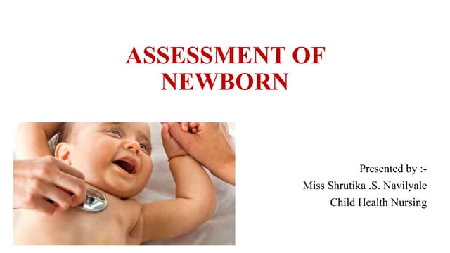 ASSESSMENT OF NEWBORN including ballard score