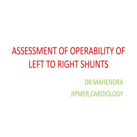 Assessment of operability of left to right shunts