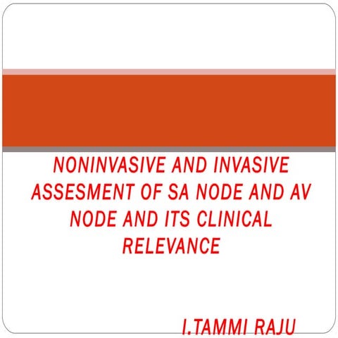 Assessment of sa node and av node  dr.i tammi raju
