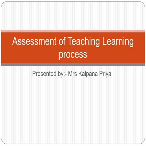Assessment of teaching learning process
