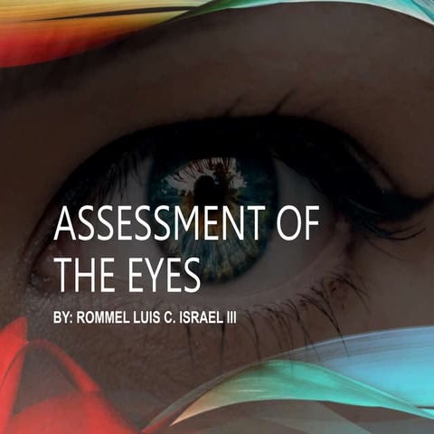 ASSESSMENT OF THE EYE (2)-Health Assessment.pptx